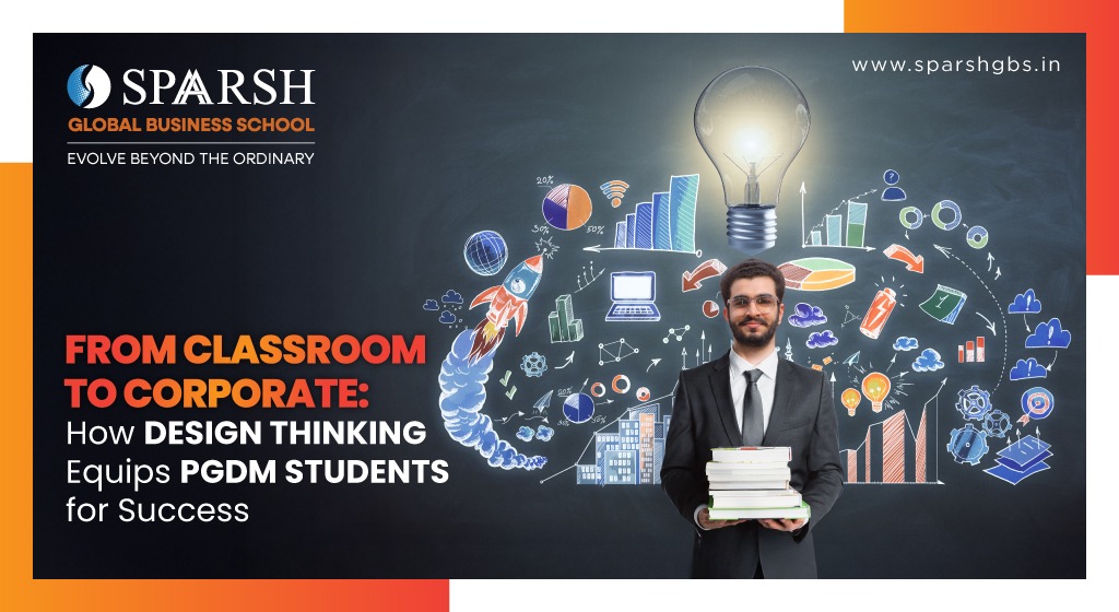 From Classroom to Corporate: How Design Thinking Equips PGDM Students for Success